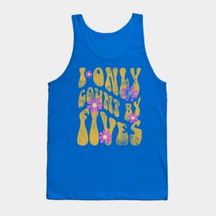 Pharmacy is Groovy I Only Count by Fives Tank Top